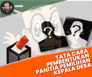 Tata Cara Pembentukan Panitia Pemilihan Kepala Desa mengacu pada Undang-undang Nomor 6 Tahun 2014